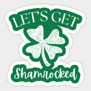 Let's Get Shamrocked Sticker